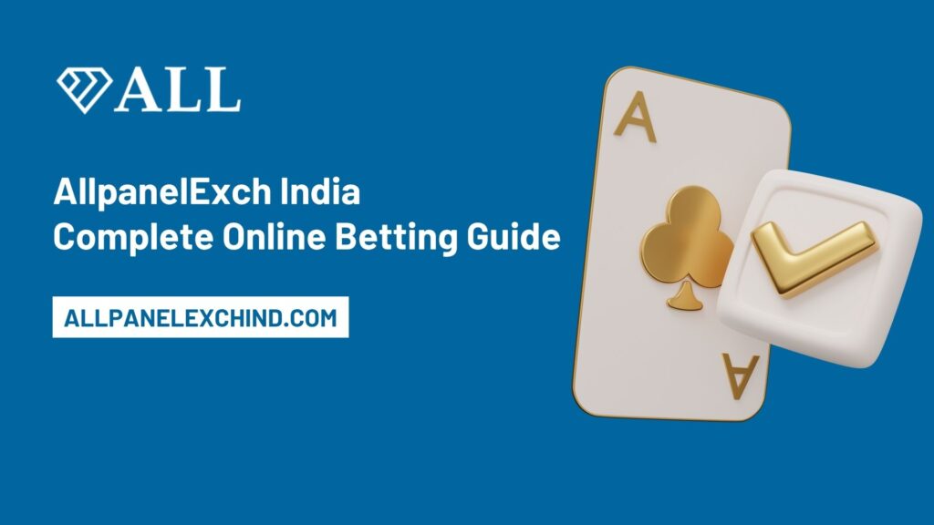 AllpanelExch India Complete Online Betting Guide